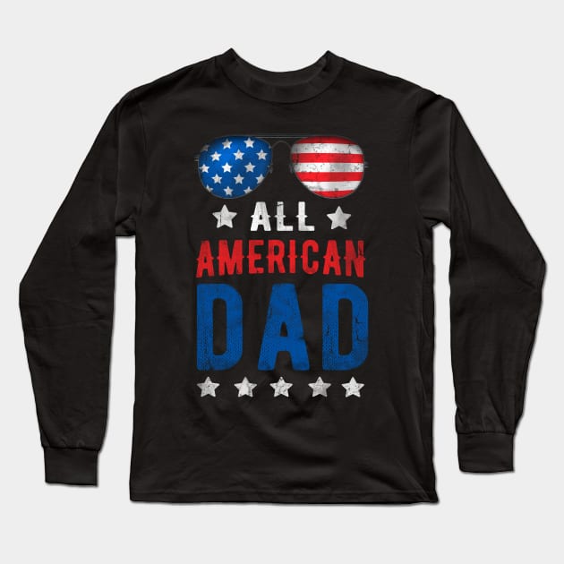 All American Dad 4th Of July Patriotic Long Sleeve T-Shirt by Rebrand